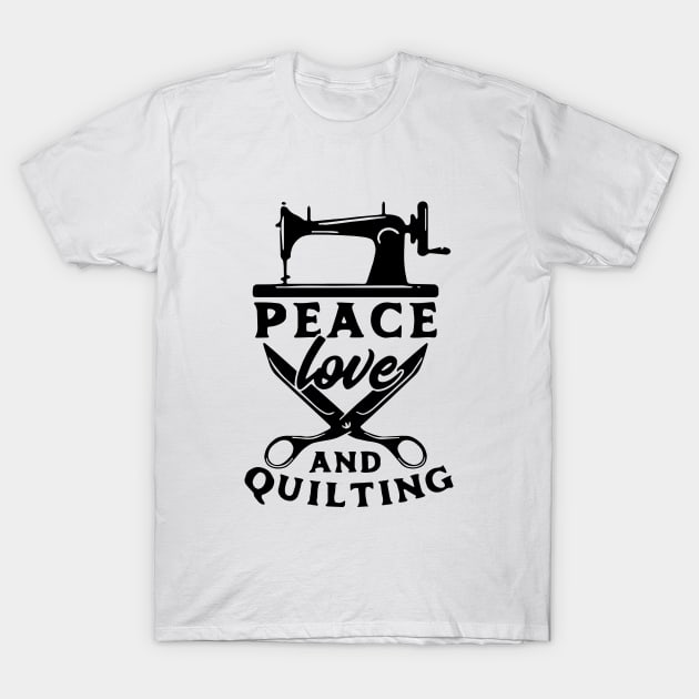 Peace Love And Quilting Black And White Shirt Mom T-Shirt by hathanh2